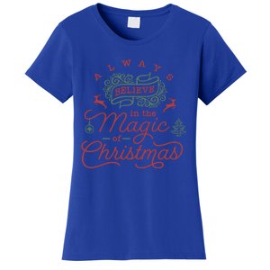 Always Believe In Magic Of Christmas Great Gift Women's T-Shirt