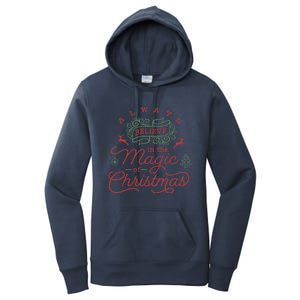 Always Believe In Magic Of Christmas Great Gift Women's Pullover Hoodie