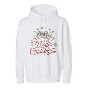 Always Believe In Magic Of Christmas Great Gift Garment-Dyed Fleece Hoodie