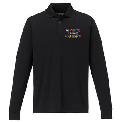 All Behavior Is A Form Of Communication SPED Teacher Autism Performance Long Sleeve Polo