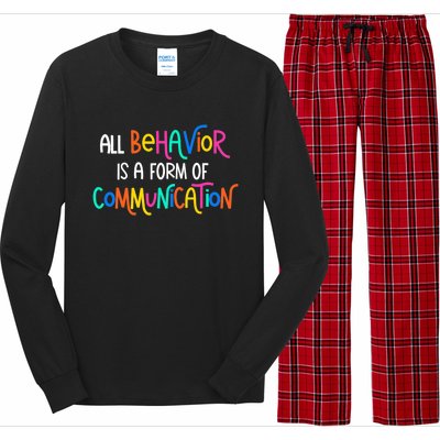 All Behavior Is A Form Of Communication SPED Teacher Autism Long Sleeve Pajama Set