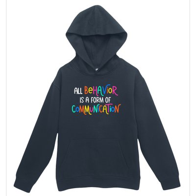 All Behavior Is A Form Of Communication SPED Teacher Autism Urban Pullover Hoodie