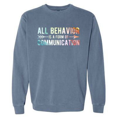 All Behavior Is A Form Of Communication Garment-Dyed Sweatshirt