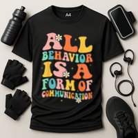 All Behavior Is A Form Of Communication Therapy Therapist Performance Shirt