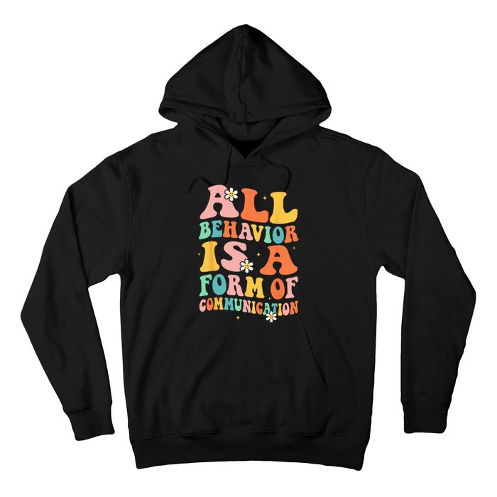 All Behavior Is A Form Of Communication Therapy Therapist Hoodie