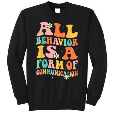 All Behavior Is A Form Of Communication Therapy Therapist Sweatshirt