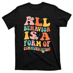 All Behavior Is A Form Of Communication Therapy Therapist T-Shirt