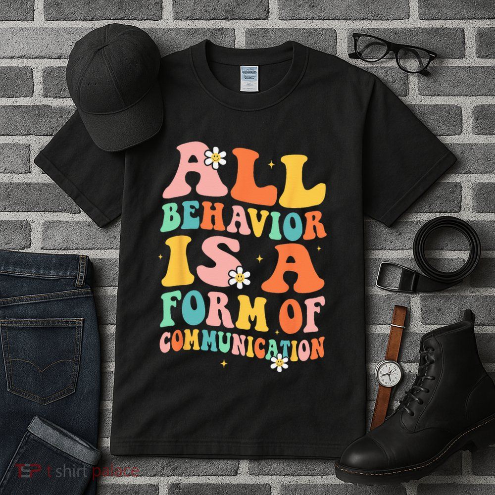 All Behavior Is A Form Of Communication Therapy Therapist Tall T-Shirt