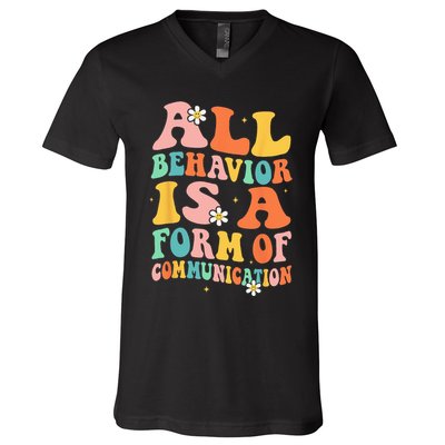 All Behavior Is A Form Of Communication Therapy Therapist V-Neck T-Shirt