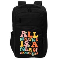 All Behavior Is A Form Of Communication Therapy Therapist Impact Tech Backpack