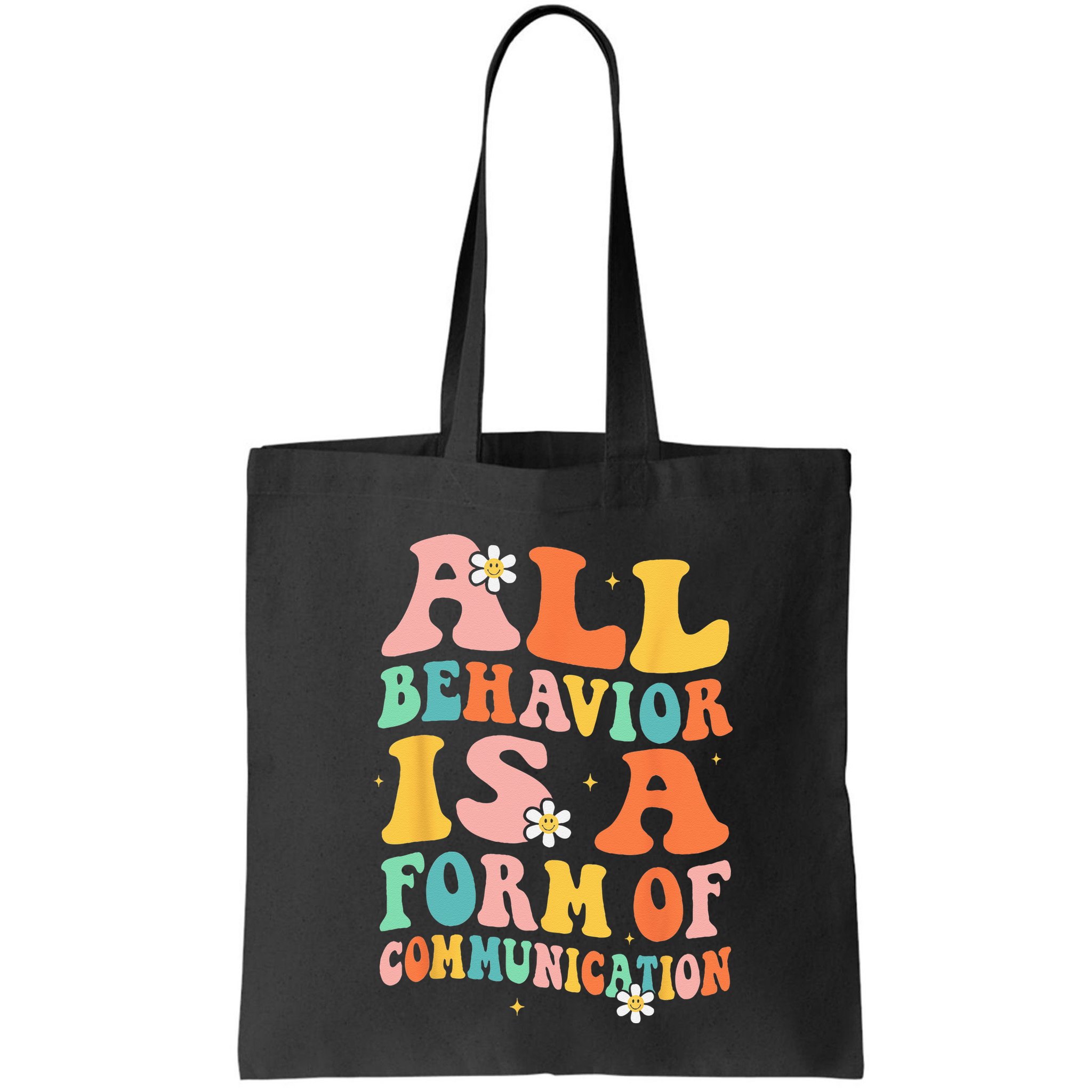 All Behavior Is A Form Of Communication Therapy Therapist Bag