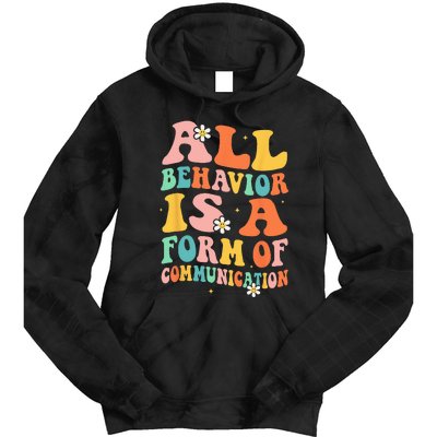 All Behavior Is A Form Of Communication Therapy Therapist Tie Dye Hoodie