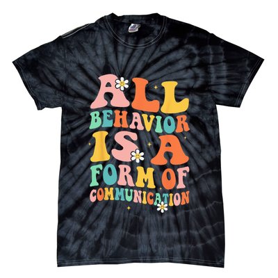 All Behavior Is A Form Of Communication Therapy Therapist Tie-Dye T-Shirt
