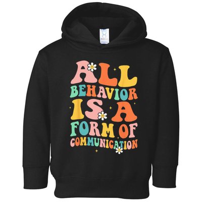 All Behavior Is A Form Of Communication Therapy Therapist Toddler Hoodie