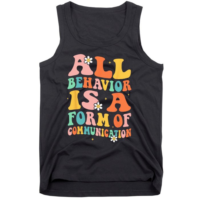 All Behavior Is A Form Of Communication Therapy Therapist Tank Top