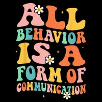 All Behavior Is A Form Of Communication Therapy Therapist Visor