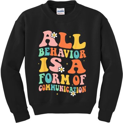 All Behavior Is A Form Of Communication Therapy Therapist Kids Sweatshirt