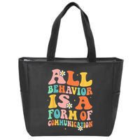 All Behavior Is A Form Of Communication Therapy Therapist Zip Tote Bag