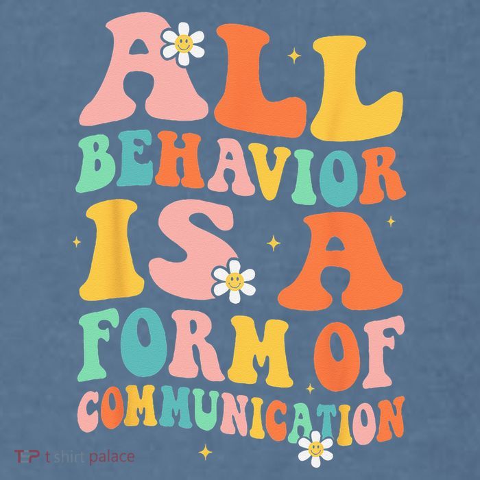 All Behavior Is A Form Of Communication Therapy Therapist Garment-Dyed Sweatshirt