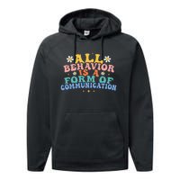 All Behavior Is A Form Of Communication Therapy Therapist Performance Fleece Hoodie