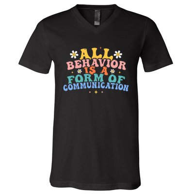 All Behavior Is A Form Of Communication Therapy Therapist V-Neck T-Shirt