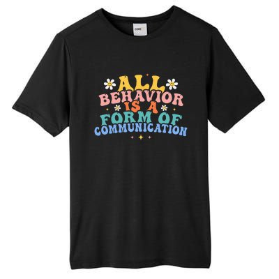 All Behavior Is A Form Of Communication Therapy Therapist Tall Fusion ChromaSoft Performance T-Shirt