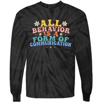 All Behavior Is A Form Of Communication Therapy Therapist Tie-Dye Long Sleeve Shirt