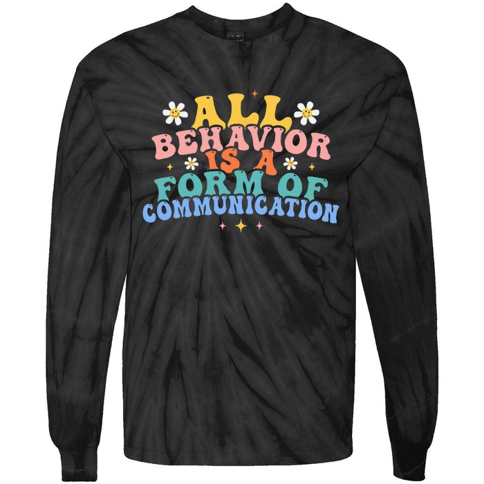 All Behavior Is A Form Of Communication Therapy Therapist Tie-Dye Long Sleeve Shirt