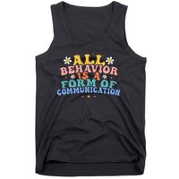 All Behavior Is A Form Of Communication Therapy Therapist Tank Top