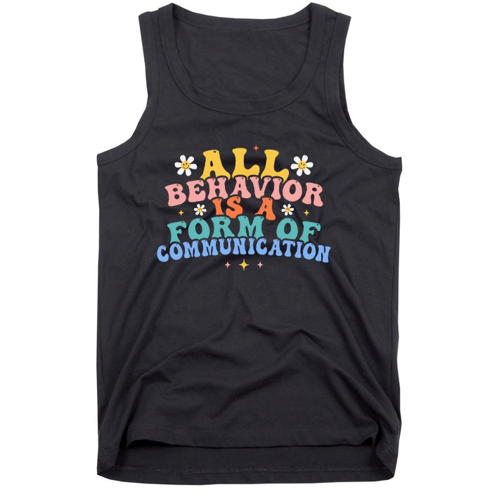 All Behavior Is A Form Of Communication Therapy Therapist Tank Top