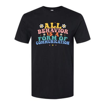 All Behavior Is A Form Of Communication Therapy Therapist Softstyle CVC T-Shirt