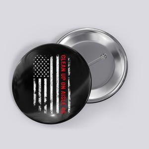 Anti Biden Impeach 46 8646 Clean Up On Aisle 46 Pro USA Flag Button