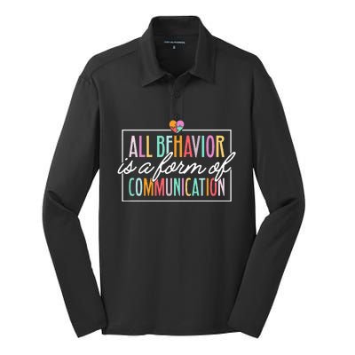 All Behavior Is A Form Of Communication SPED Teacher Autism Silk Touch Performance Long Sleeve Polo