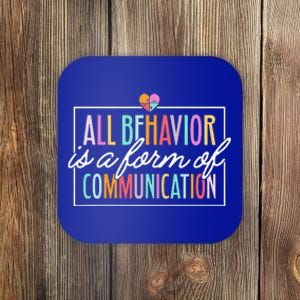 All Behavior Is A Form Of Communication SPED Teacher Autism Coaster