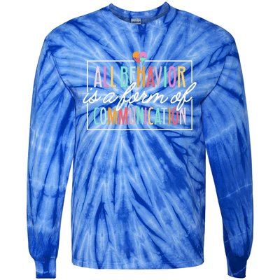 All Behavior Is A Form Of Communication SPED Teacher Autism Tie-Dye Long Sleeve Shirt