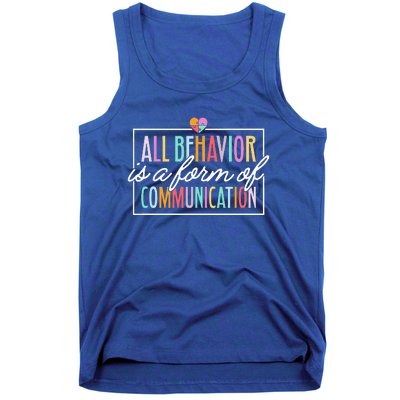 All Behavior Is A Form Of Communication SPED Teacher Autism Tank Top