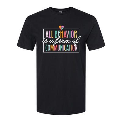 All Behavior Is A Form Of Communication SPED Teacher Autism Softstyle CVC T-Shirt