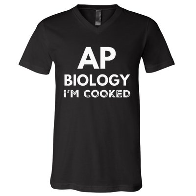 Ap Biology IM Cooked High School Funny Ap Bio Biology Class V-Neck T-Shirt