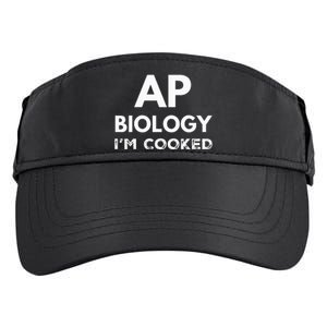 Ap Biology IM Cooked High School Funny Ap Bio Biology Class Adult Drive Performance Visor