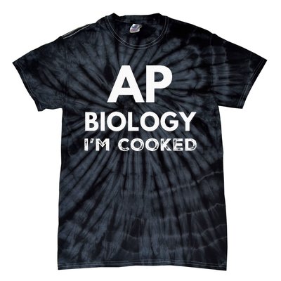 Ap Biology IM Cooked High School Funny Ap Bio Biology Class Tie-Dye T-Shirt