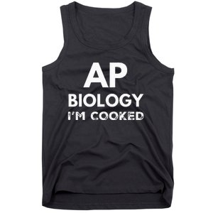 Ap Biology IM Cooked High School Funny Ap Bio Biology Class Tank Top