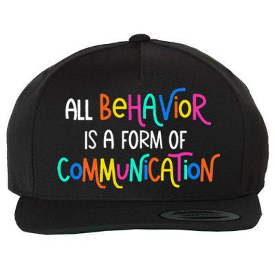 All Behavior Is A Form Of Communication SPED Teacher Autism Wool Snapback Cap