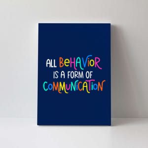 All Behavior Is A Form Of Communication SPED Teacher Autism Canvas