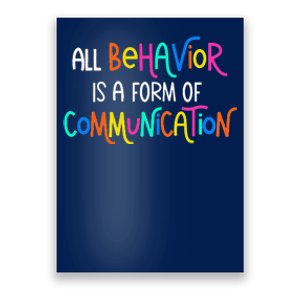 All Behavior Is A Form Of Communication SPED Teacher Autism Poster