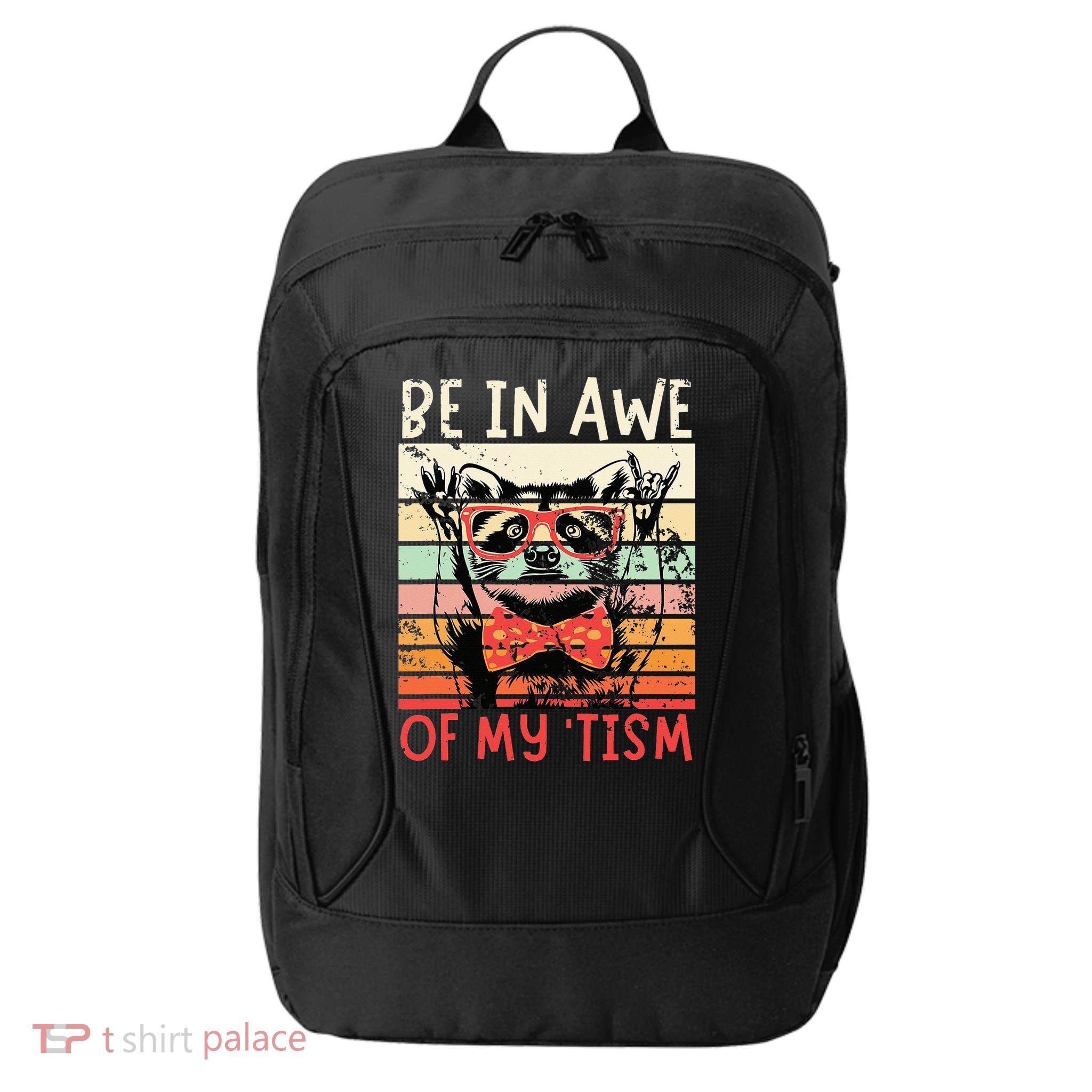 Autism Be In Awe Of My Tism City Backpack