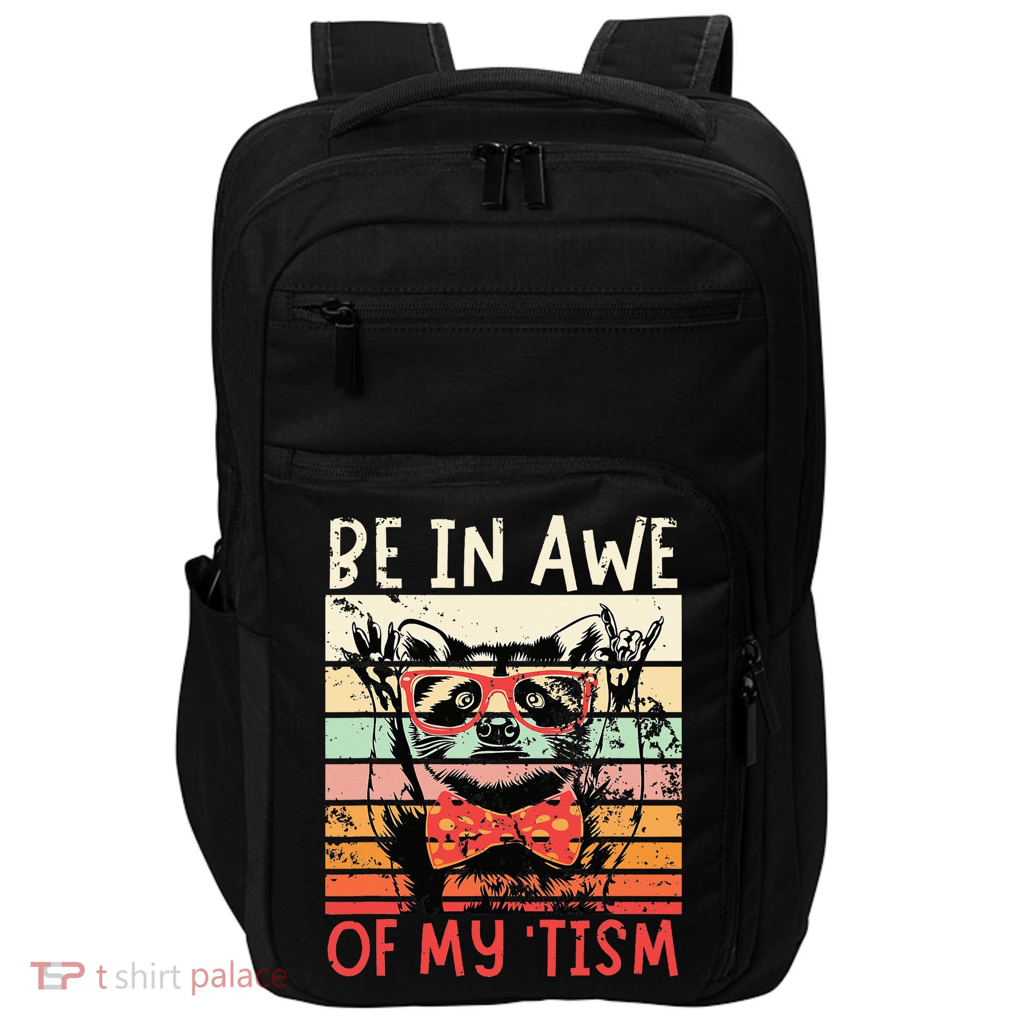 Autism Be In Awe Of My Tism Impact Tech Backpack