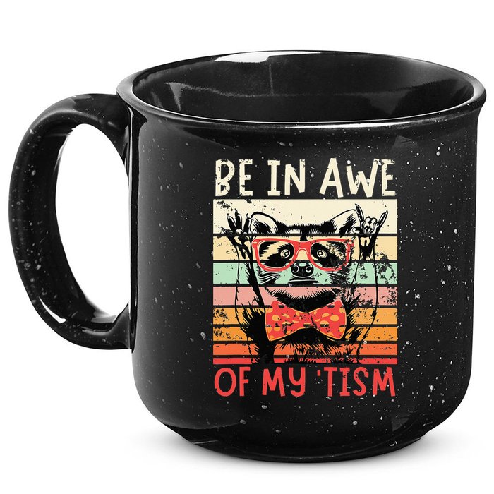 Autism Be In Awe Of My Tism 15oz Campfire Ceramic Mug