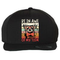 Autism Be In Awe Of My Tism Wool Snapback Cap