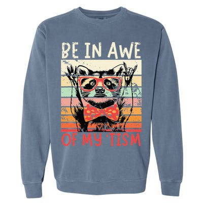 Autism Be In Awe Of My Tism Garment-Dyed Sweatshirt