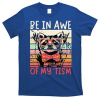 Autism Be In Awe Of My Tism T-Shirt